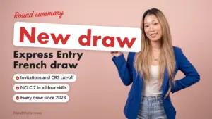 Express Entry French draw: invitations issued and CRS cut-off of the latest round